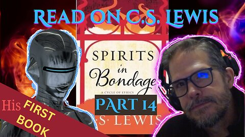 Read on C. S. Lewis - ep101 : Spirits in Bondage (Part 14)