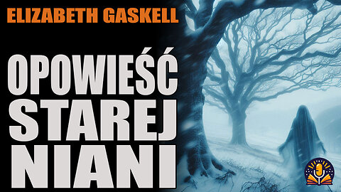 Elizabeth Gaskell - Opowieść starej niani [AUDIOBOOK PL]