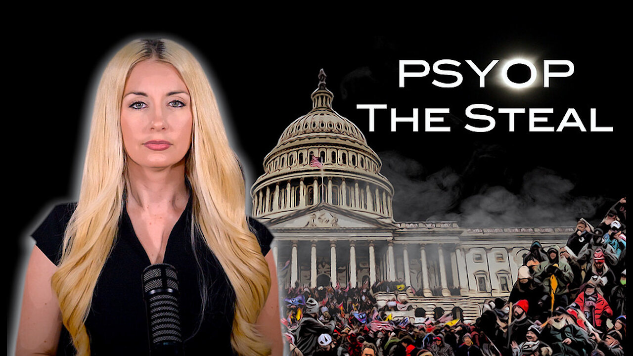 "PSYOP THE STEAL" FULL DOCUMENTARY BY MILLIE WEAVER