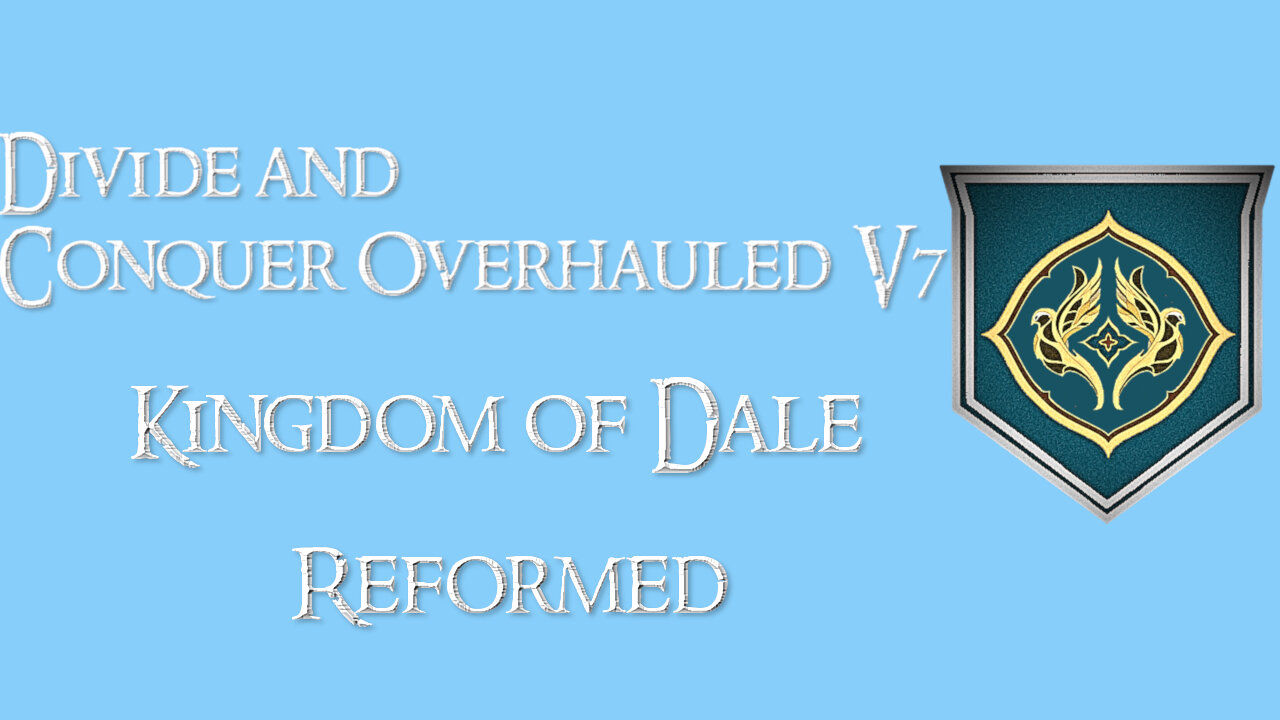 Divide and Conquer Overhauled V7: Thalios Bridge - Kingdom of Dale faction overview