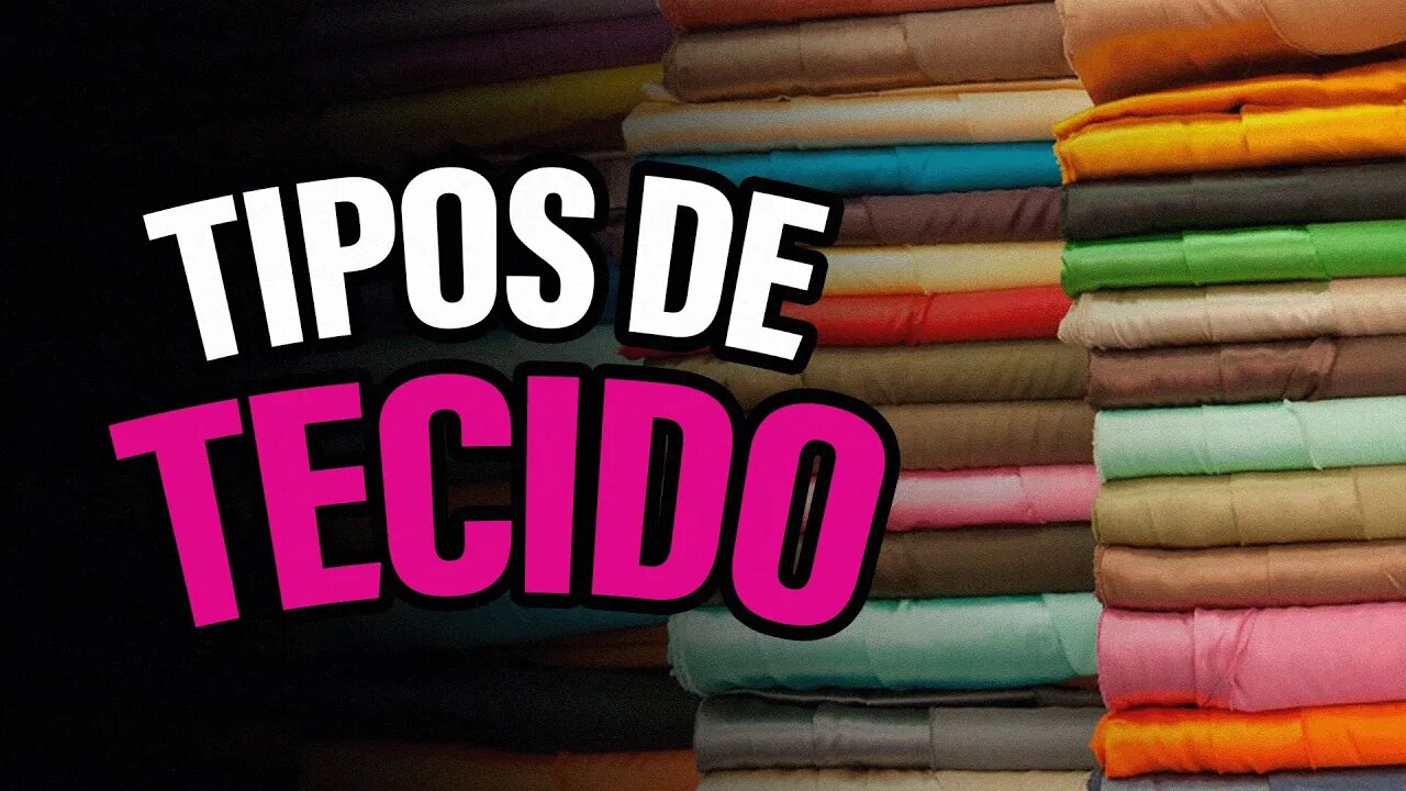 Conheça os TECIDOS IDEAIS para cada tipo de peça | Guia completo