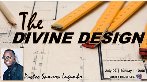 SUNDAY SERVICE SUN AM | Pst Samson Lugambo | THE DIVINE DESIGN | 10:00 | 02 July 2023