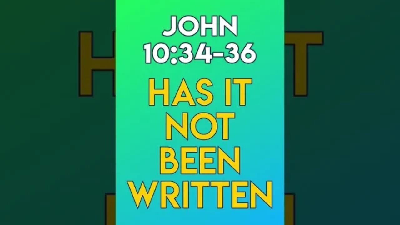 Has It Not Been Written - John 10:34-36