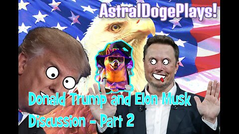 Donald Trump and Elon Musk Discussion - Part 2