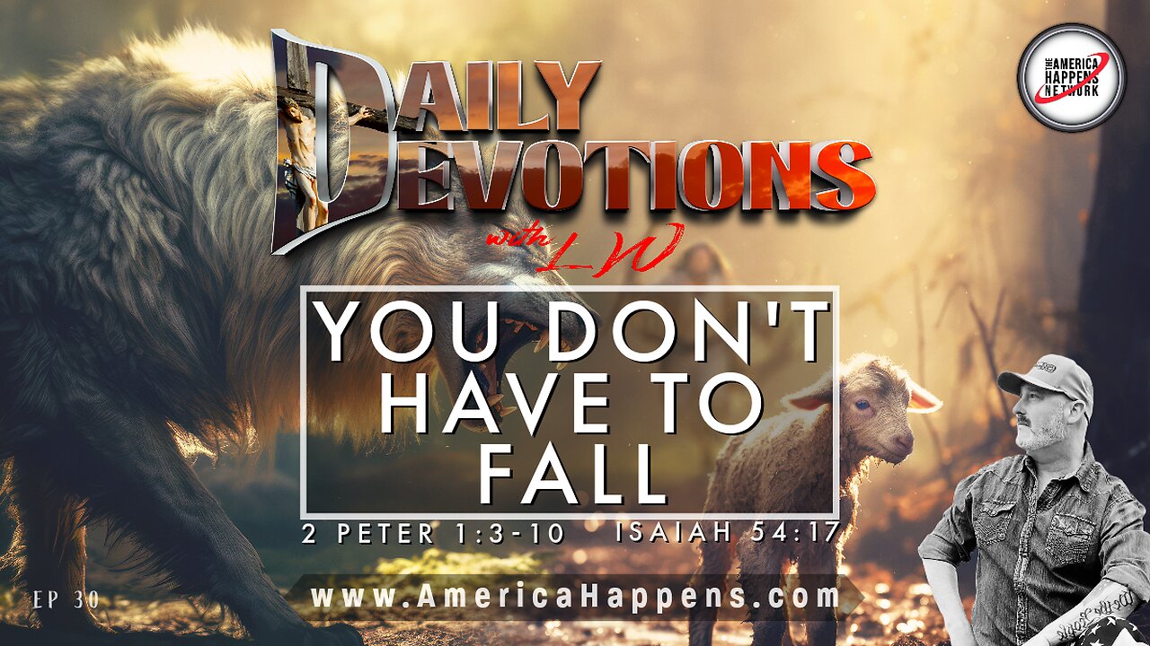 YOU DON'T HAVE TO FALL - Daily Devotions w/ LW