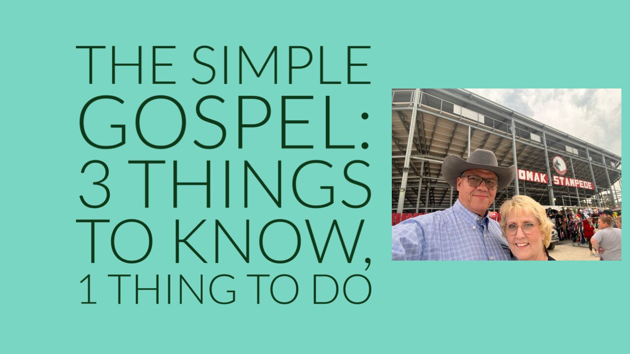 The Simple Gospel- 3 Things to Know, 1 Thing to Do