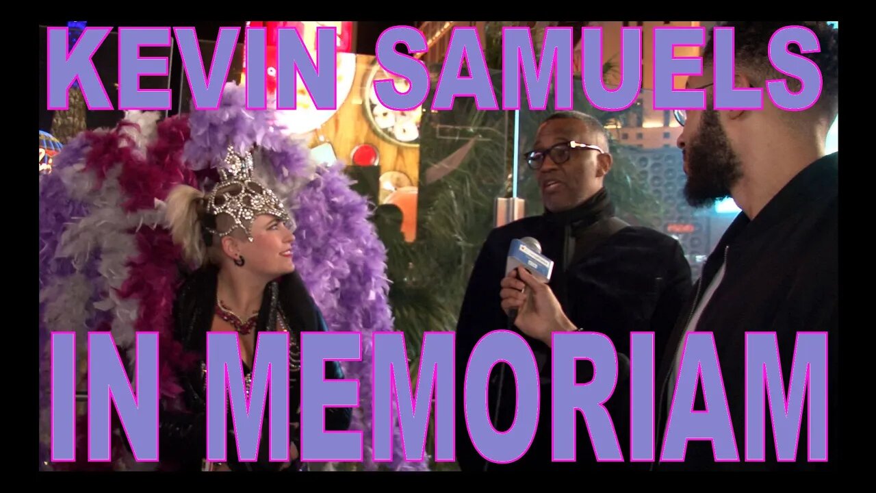 KEVIN SAMUELS IN MEMORIAM