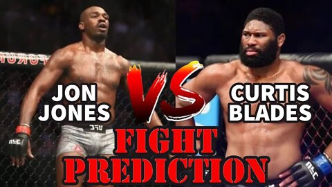 JON JONES VS CURTIS BLAYDES(FIGHT PREDICTION)!!!