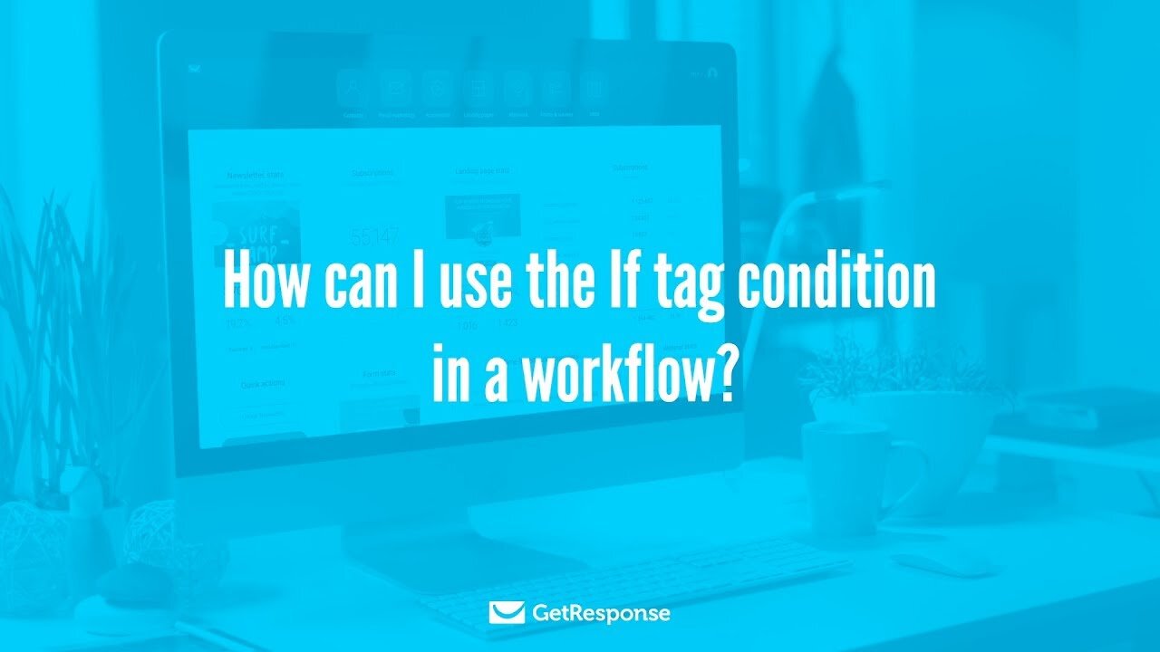 How can I use the If tag condition in a workflow?