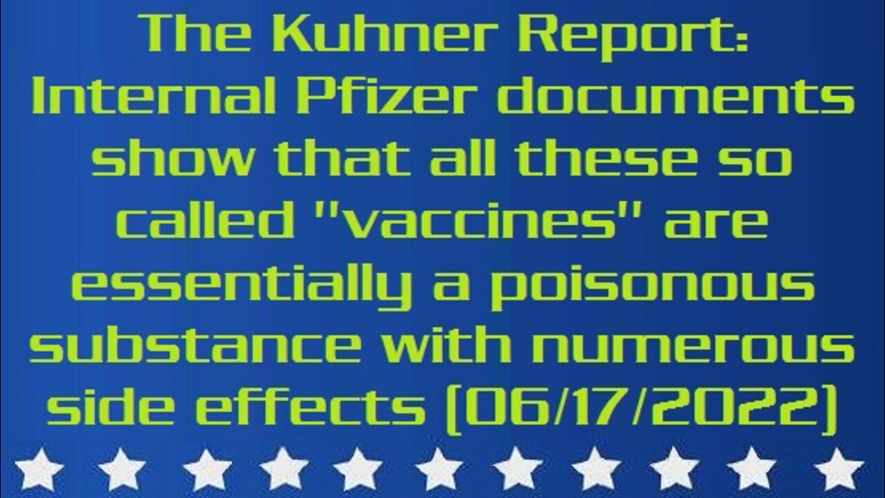 The Kuhner Report: Internal Pfizer documents show that all these so called ''vaccines'' are essentially a poisonous substance with numerous side effects (06/17/2022) This clip was censored by communist YouTube for disclosing truth