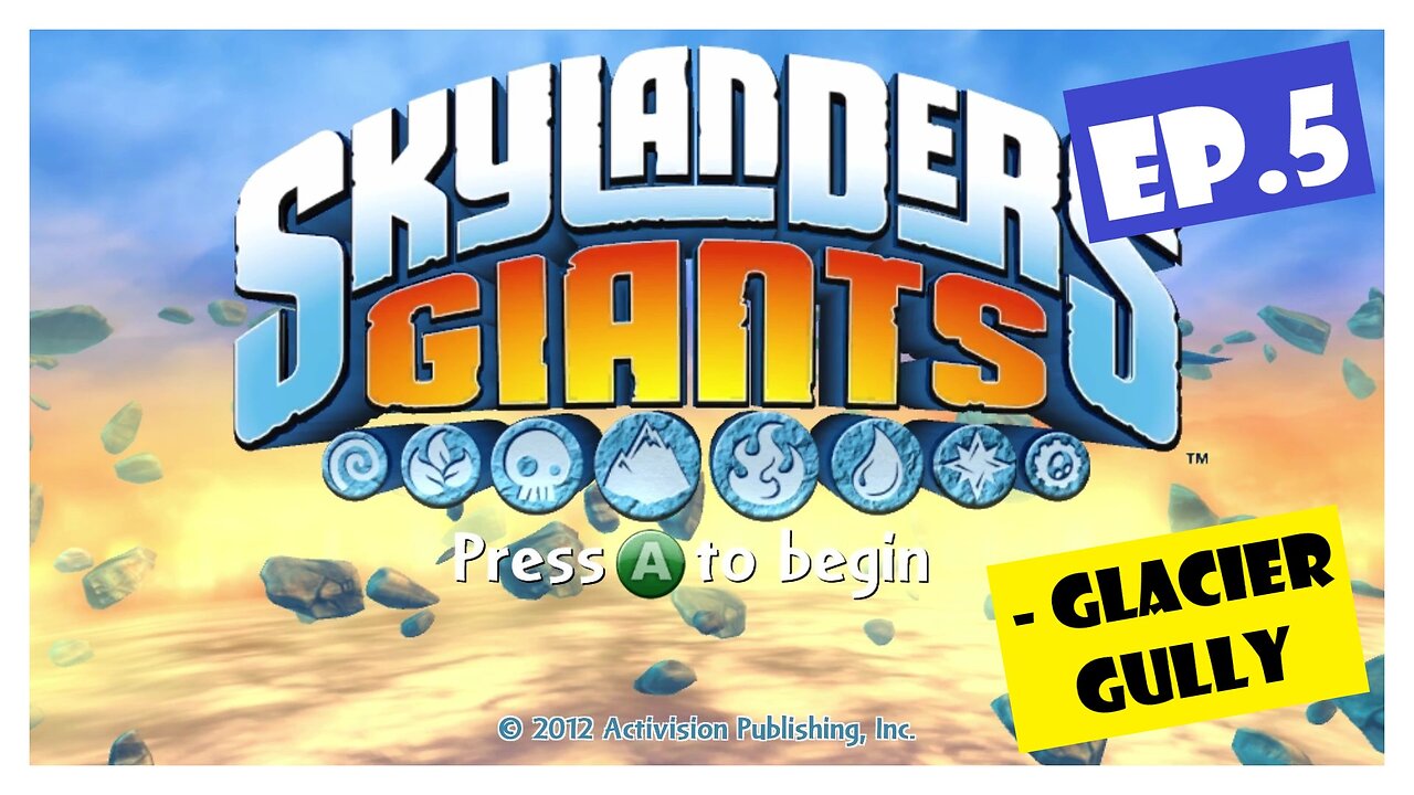 Ep.5 | Glacier Gully (Skylanders Giants) *NO COMMENTARY*