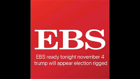 ebs ready tonight november 4 trump will appear election rigged