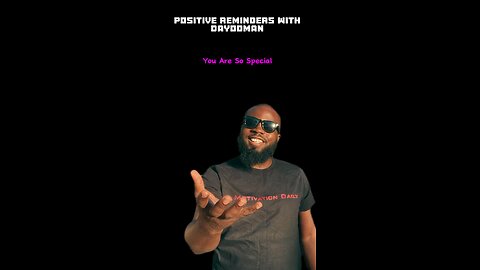 You Are Special #dayodman #motivation #special #you #eeyayyahh