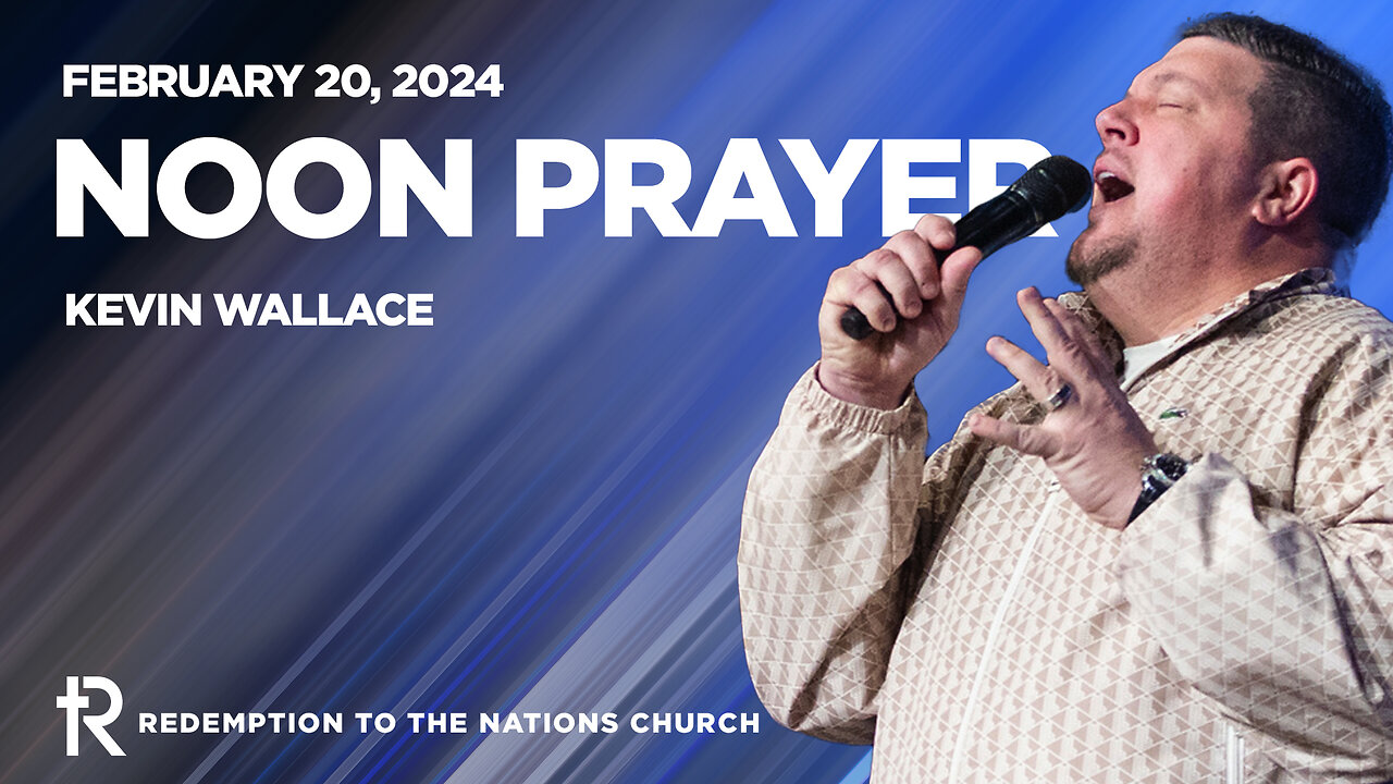 Noon Prayer | Redemption to the Nations | February 20, 2024
