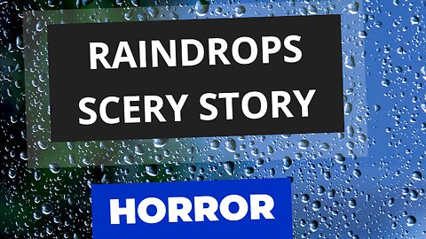 Raindrops and Nightmares: A Spine-Chilling Story You Won't Forget