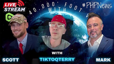 LIVE! @ 9pm EST! The 40K Ft View w/Scott & Mark! with TikTokTerry