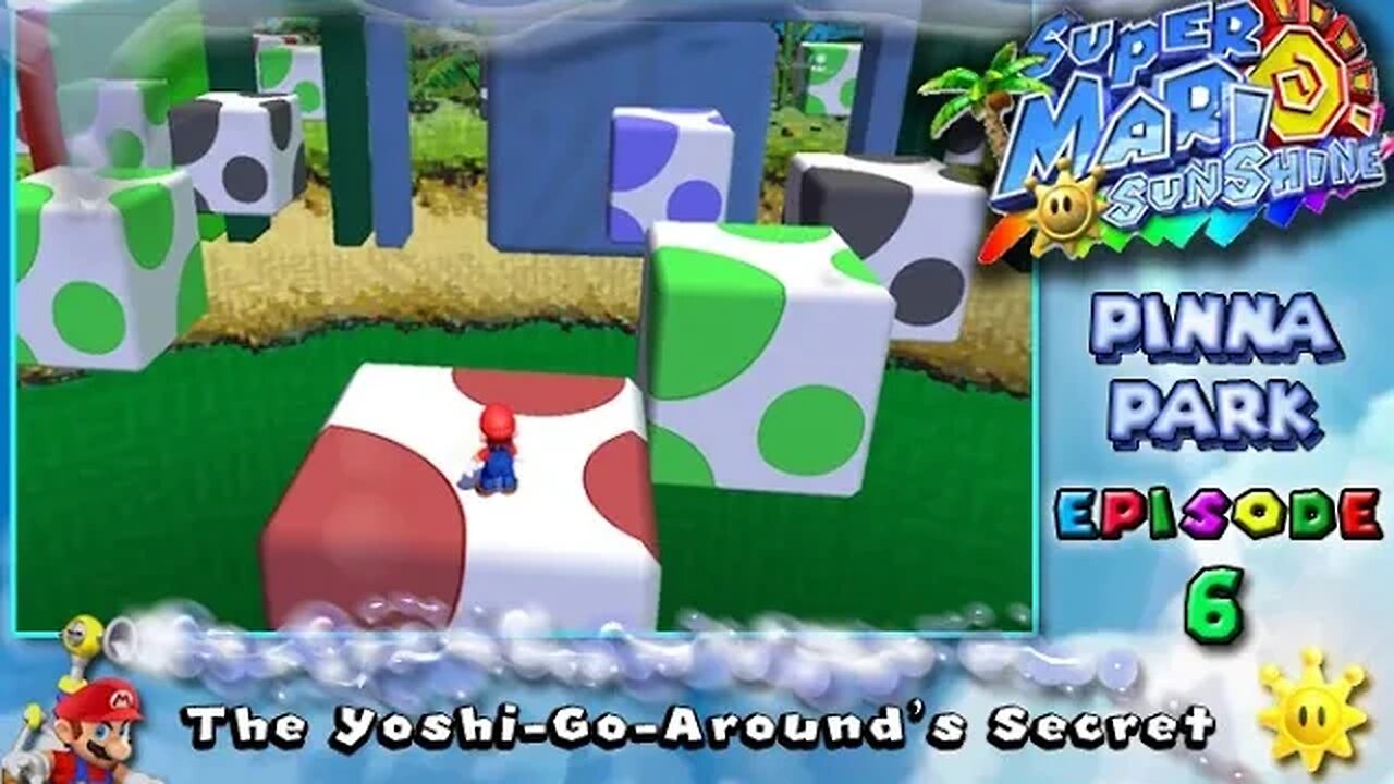 Super Mario Sunshine: Pinna Park [Ep. 6] - The Yoshi-Go-Around's Secret (commentary) Switch