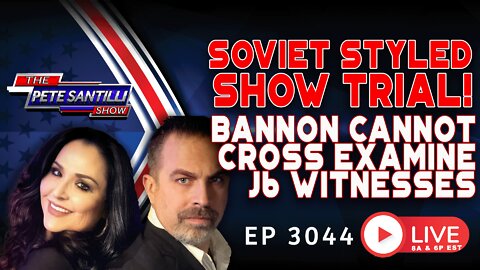 SOVIET SHOW TRIAL! Bannon Cannot Cross Examine J6 Witnesses | EP 3044-6PM