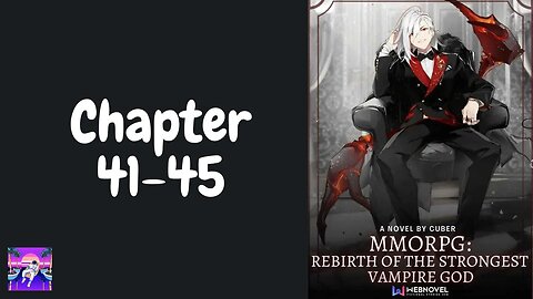 MMORPG: Rebirth Of The Strongest Vampire God Novel Chapter 41-45 | Audiobook