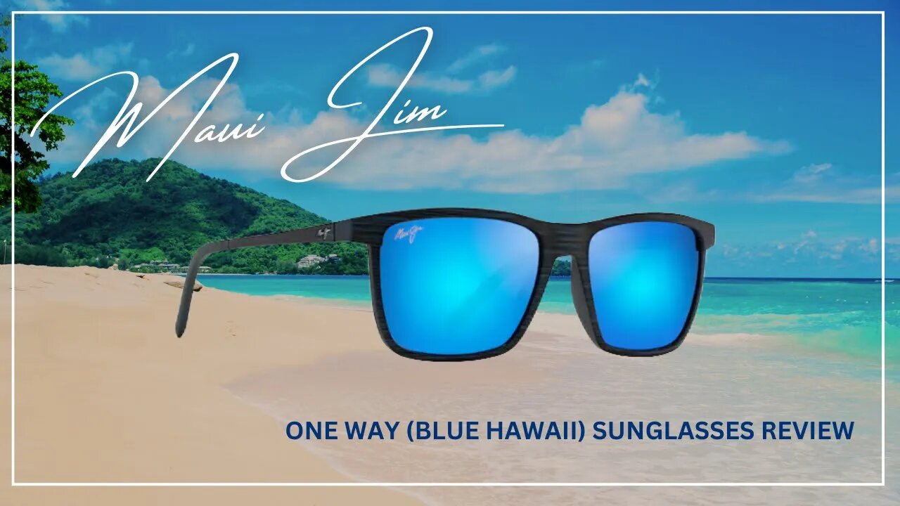 Maui Jim One Way Blue Hawaii Polarized Sunglasses Review