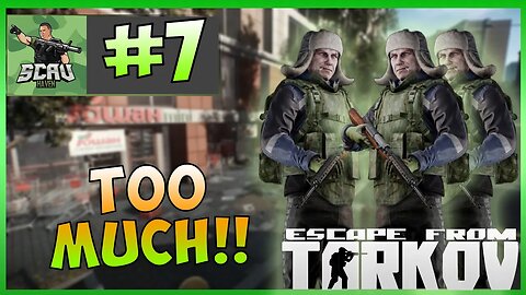 TOO MANY SCAVS!! Scav Haven Ep #7 Escape From Tarkov