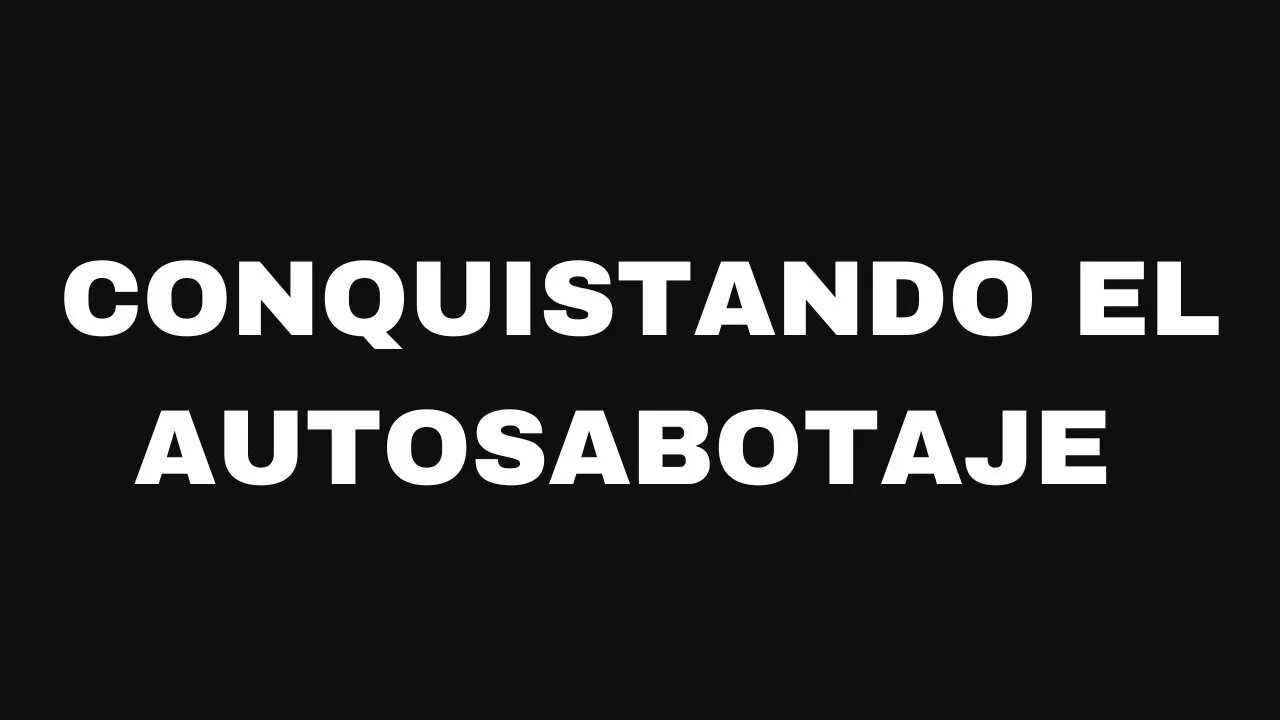 Conquistando el autosabotaje. Ep159