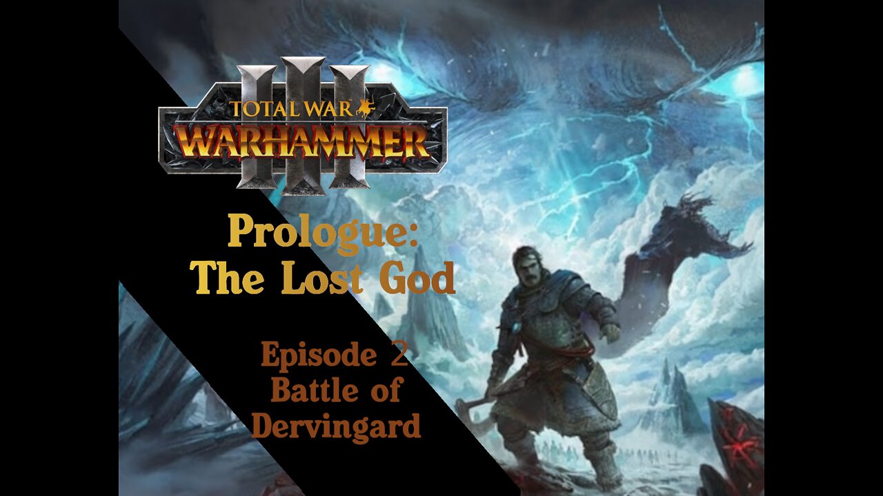 Warhammer 3 Prologue: The Lost God Episode 2 The Battle of Dervingard.