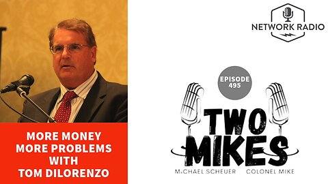 More Money More Problems with Tom DiLorenzo