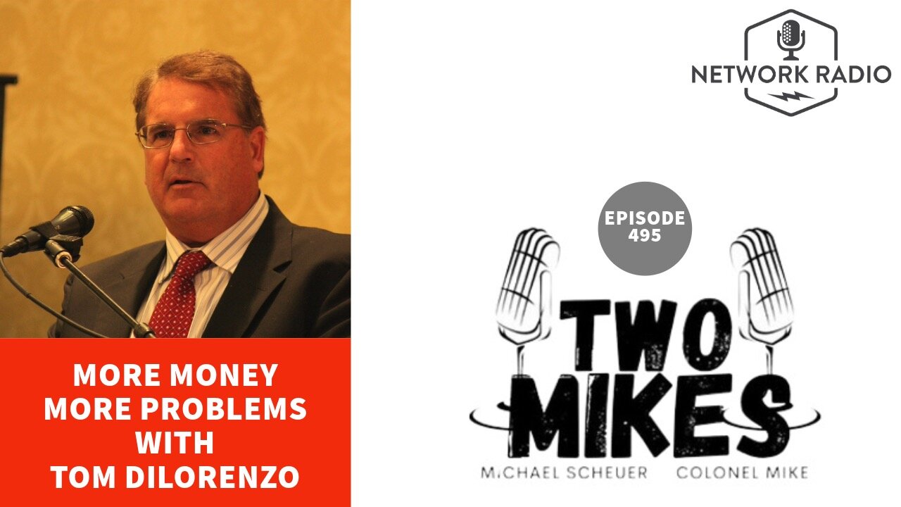 More Money More Problems with Tom DiLorenzo