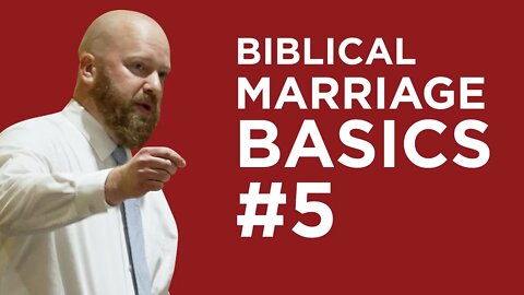 Sacrificial & Cleansing Love (Biblical Marriage Basics #5) | Toby Sumpter