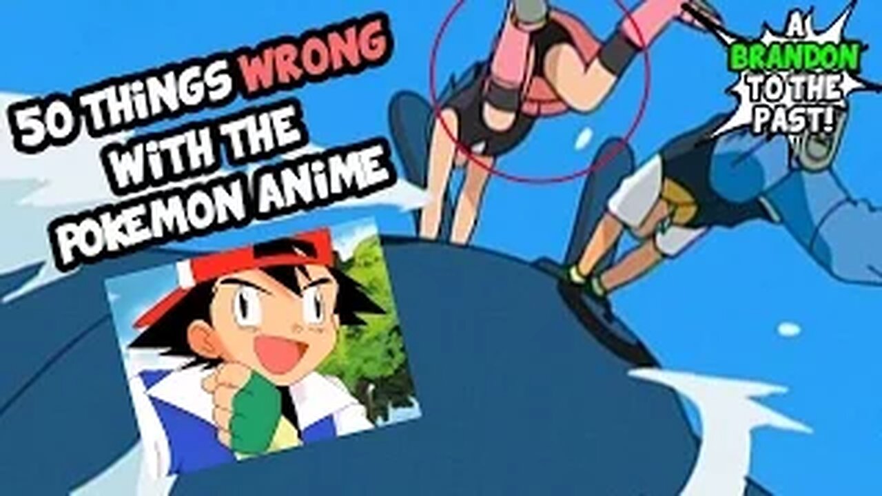 50 Things Wrong With The Pokemon Anime - ABrandonToThePast