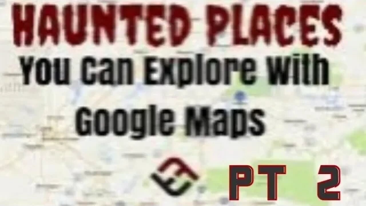 Haunted Google maps pr 2