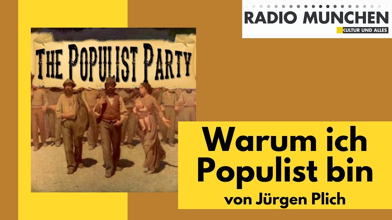 Warum ich Populist bin - von Jürgen Plich@Radio München🙈🐑🐑🐑 COV ID1984