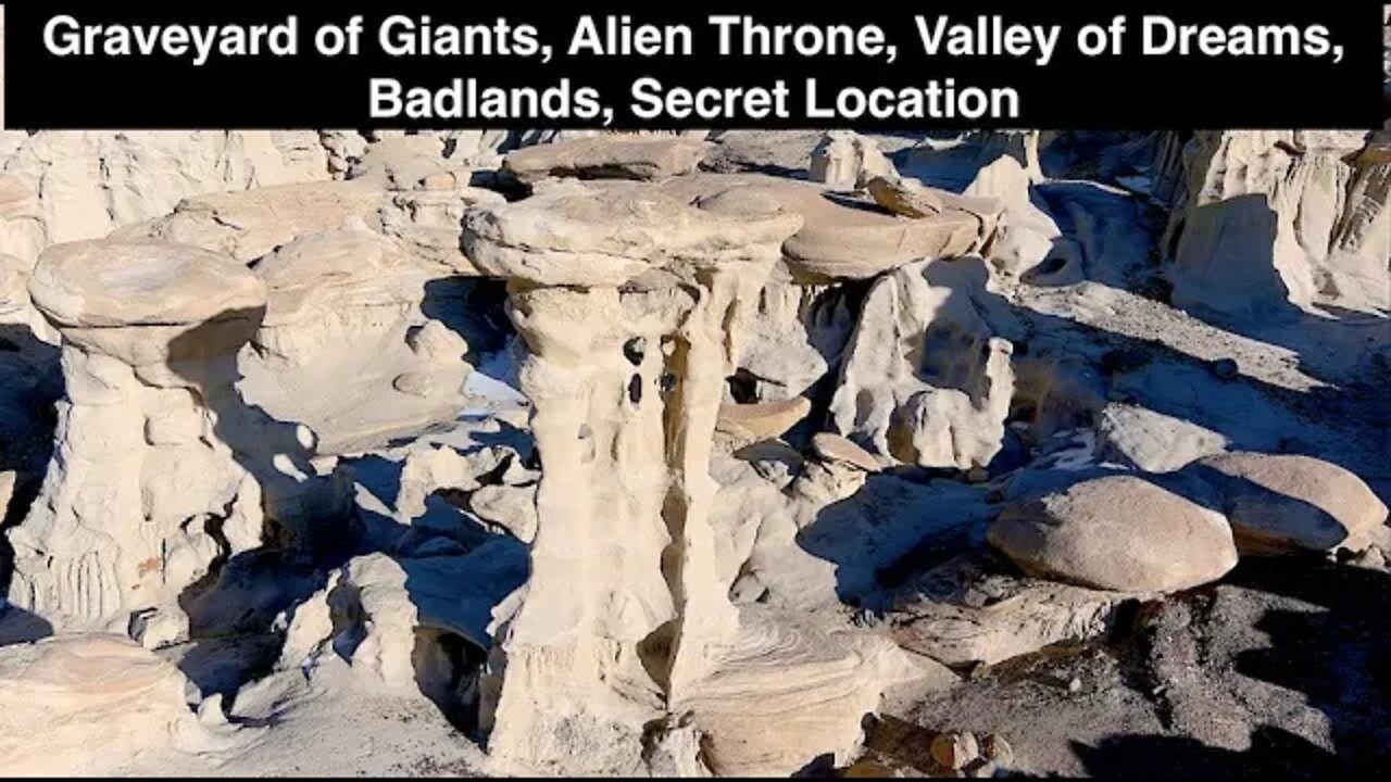 Graveyard of Giants, Alien Throne, Valley of Dreams, Badlands, Secret Location