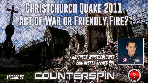 Episode 92: Christchurch Quake 2011 - Act of War or Friendly Fire?