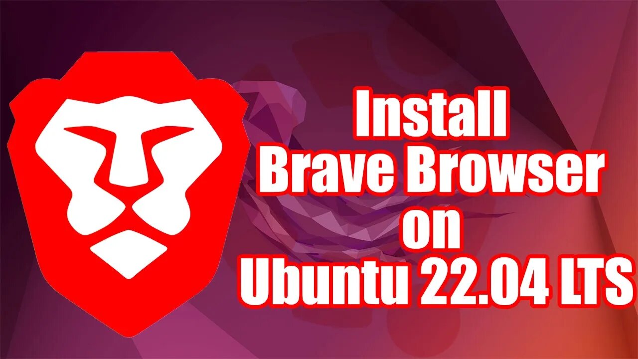 How to Install Brave Browser on Ubuntu 22 04 LTS