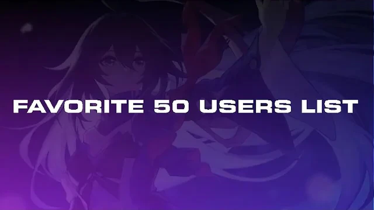 GhostShadowAmethystX05's Favorite 50 Users List (Wrapper Style)