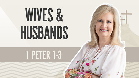 Bible Discovery, 1 Peter 1-3 | Wives & Husbands – December 17, 2024