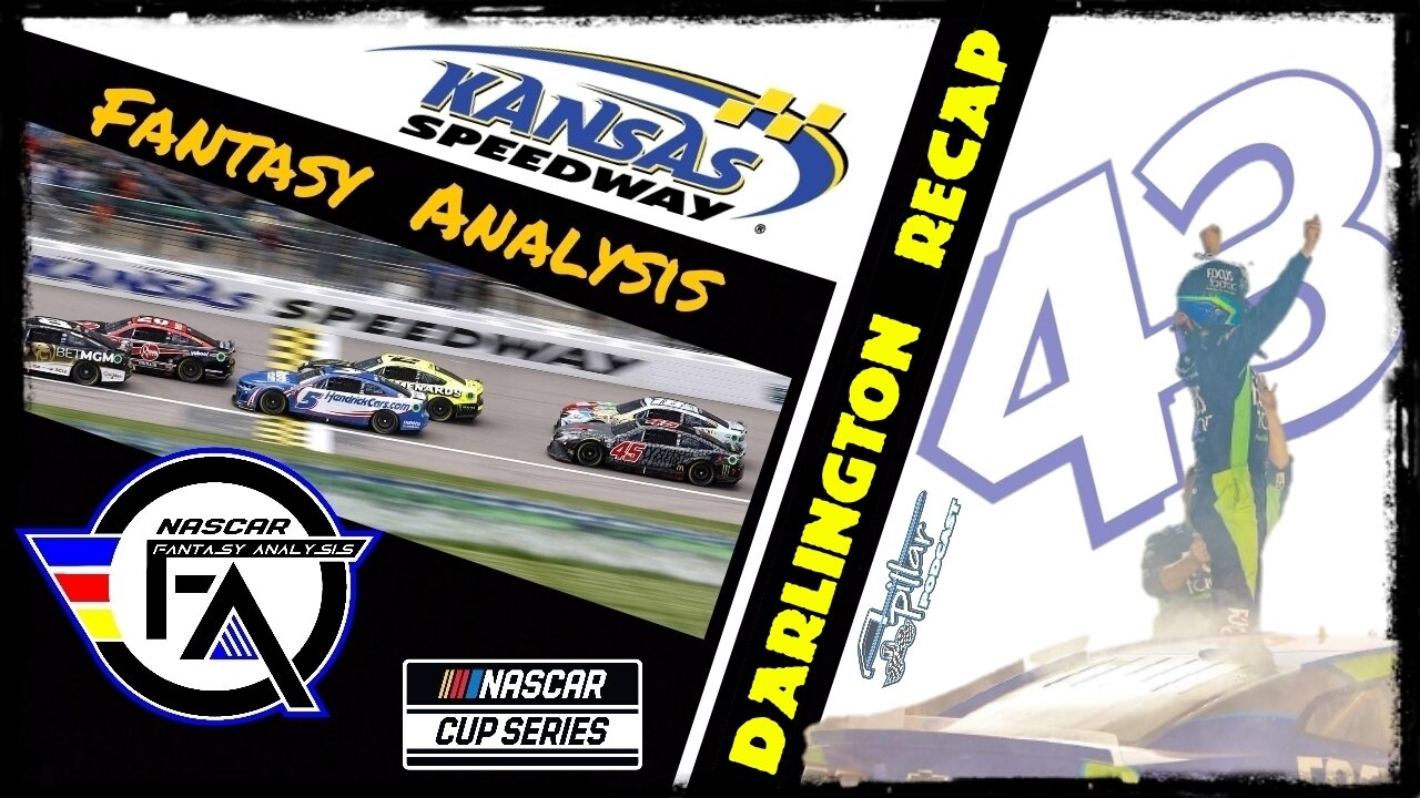 A-Pillar Podcast: NASCAR Fantasy Analysis for Kansas Speedway / Southern 500 @ Darlington Race Recap