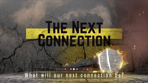 The Next Connection Ep. 1