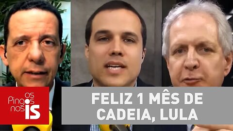 Feliz 1 mês de cadeia, Lula
