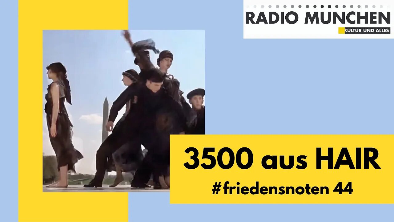 #friedensnoten 44 - Der Song 3500 aus dem Musical HAIR