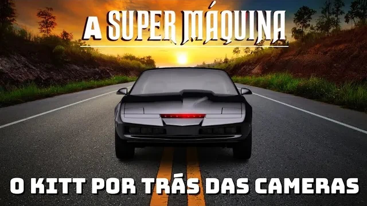 A Super Máquina: O KITT por trás das câmeras