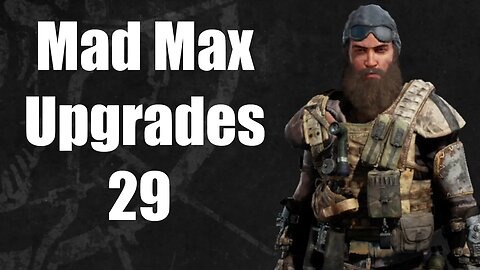 Mad Max & Garage Upgrades 29 (Last)