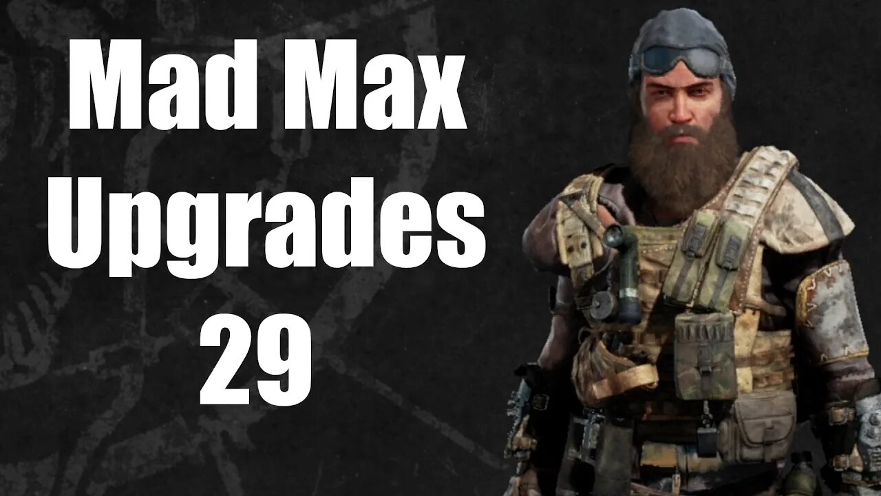 Mad Max & Garage Upgrades 29 (Last)