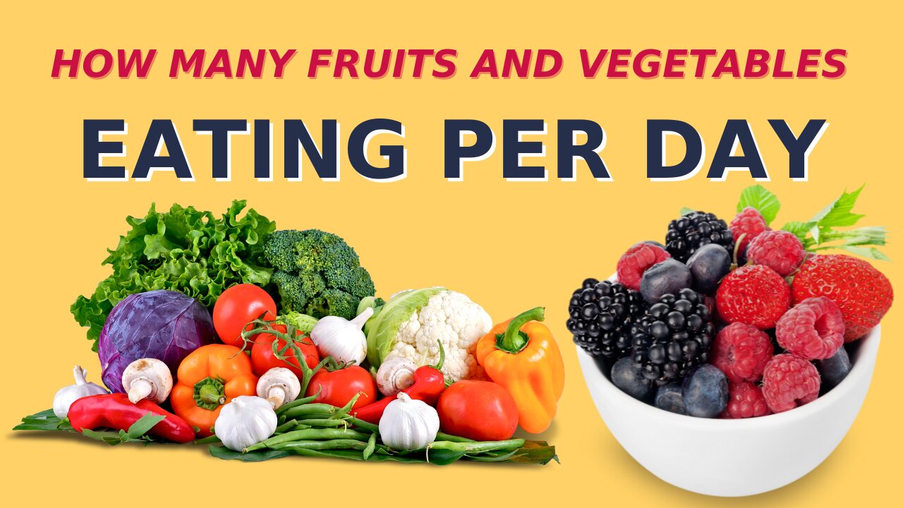 How Many Fruits and Vegetables Should You Really be Eating Per Day