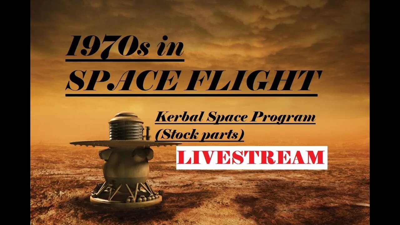 1970s Spaceflight - Kerbal Space Program - LIVESTREAM - cont.