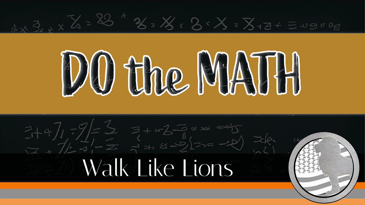 "Do the Math" Walk Like Lions Christian Daily Devotion with Chappy Dec 13, 2023