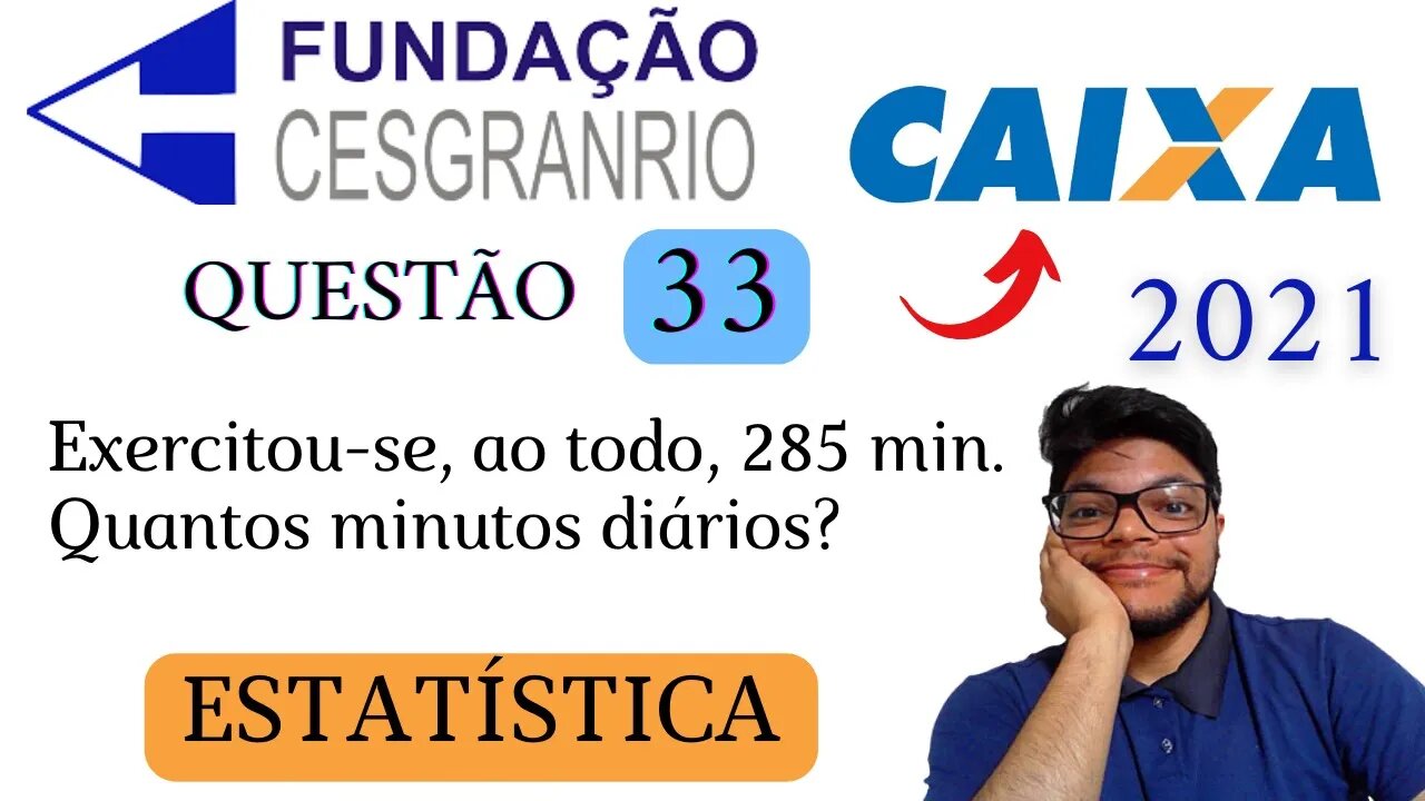 Questão 33 da CAIXA 2021 (Banca Cesgranrio) NÃO Cometa esse ERRO na DIVISÃO