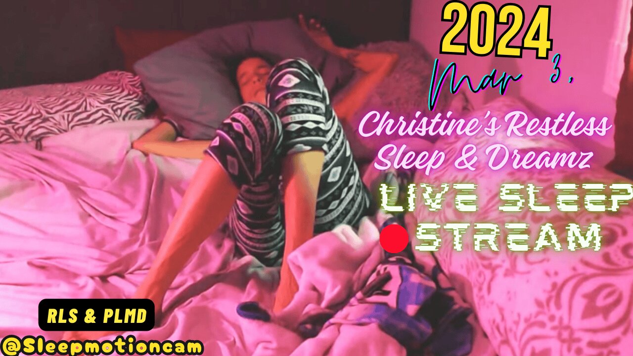 🔴Live Stream 💤Restless Sleep⏰Mar 3, 2024 😴 RLS & PLMD